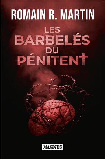 Couverture du livre « Les barbelés du pénitent » de Romain R. Martin aux éditions Magnus