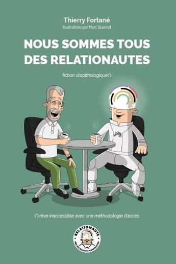 Couverture du livre « Nous sommes tous des relationautes » de Thierry Fortané et Marc Guerriot aux éditions Publishroom Factory