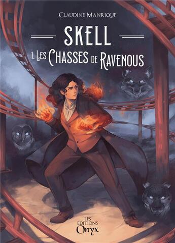 Couverture du livre « Skell - t01 - skell - les chasses de ravenous » de Manrique Claudine aux éditions Onyx