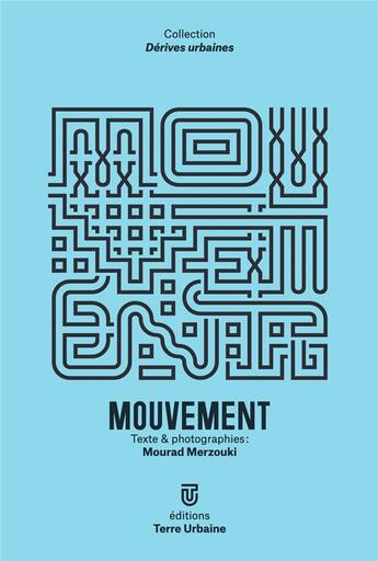 Couverture du livre « Mouvement » de Merzouki Mourad aux éditions Terre Urbaine