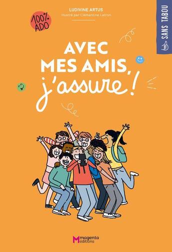Couverture du livre « Avec mes amis, j'assure ! » de Clementine Latron et Ludivine Artus aux éditions Magenta Editions