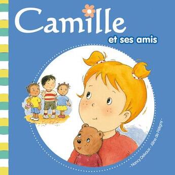 Couverture du livre « CAMILLE : Camille et ses amis » de Nancy Delvaux et Aline De Petigny aux éditions Hemma