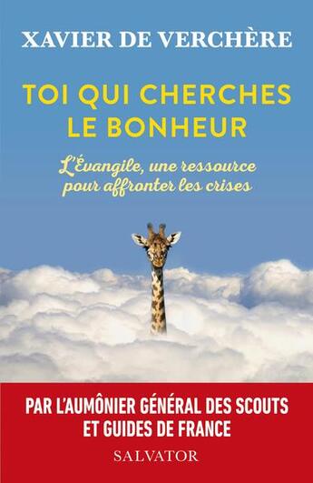 Couverture du livre « Toi qui cherches le bonheur : l'Evangile, une ressource pour affronter les crises » de Xavier De Verchere aux éditions Salvator