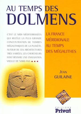 Couverture du livre « Au temps des dolmens » de Jean Guilaine aux éditions Privat
