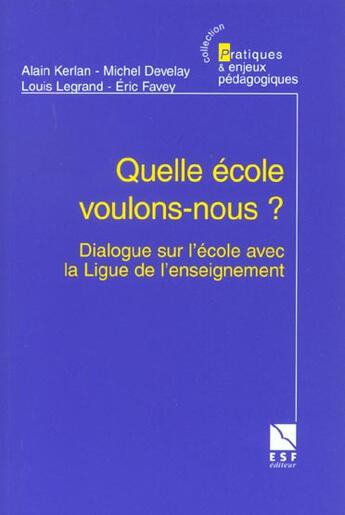 Couverture du livre « Quelle ecole voulons-nous? » de La Ligue De L'Enseig aux éditions Esf