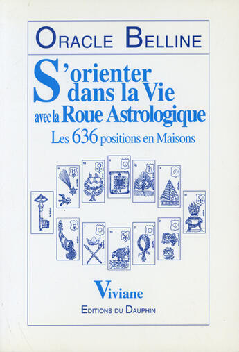 Couverture du livre « Oracle belline s orirenter dans la vie avec roue astro » de Viviane aux éditions Dauphin