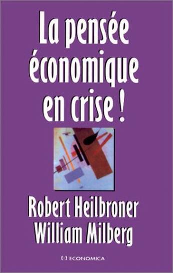 Couverture du livre « PENSEE ECONOMIQUE EN CRISE » de Heilbroner R. aux éditions Economica