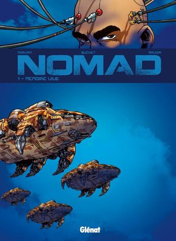 Couverture du livre « Nomad ; cycle 1 Tome 1 » de Jean-David Morvan et Philippe Buchet et Sylvain Savoia aux éditions Glenat