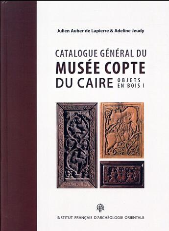 Couverture du livre « Catalogue général du musée copte du Caire t.1 » de Auber De Lapierre Ju aux éditions Ifao