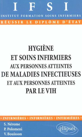 Couverture du livre « Hygiene et soins infirmiers aux personnes atteintes de maladies infectieuses et aux personnes attein » de Nerome/Polomeni aux éditions Ellipses