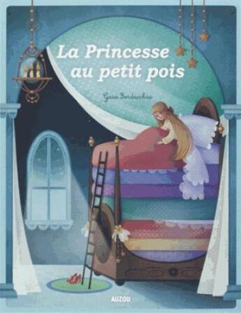 Couverture du livre « La princesse au petit pois » de Gaia Bordicchia aux éditions Auzou