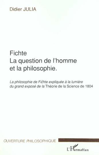 Couverture du livre « Fichte - la philosophie de fichte expliquee a la lumiere du grand exp » de Didier Julia aux éditions L'harmattan