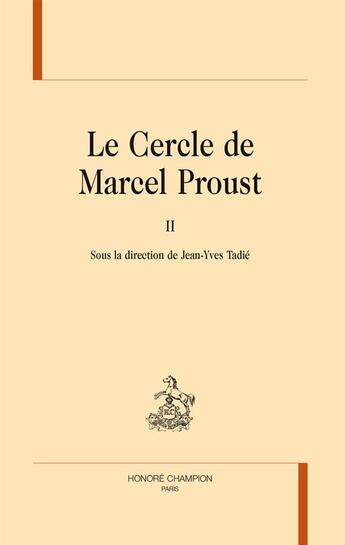 Couverture du livre « Le cercle de Marcel Proust Tome 2 » de Jean-Yves Tadie aux éditions Honore Champion