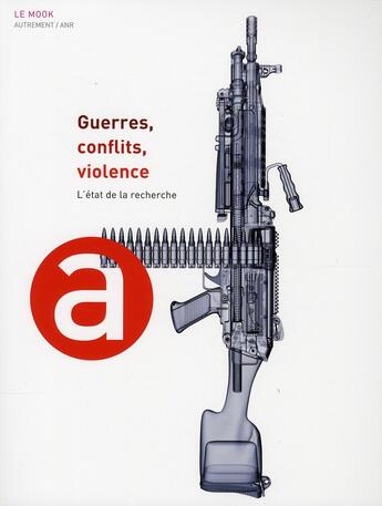 Couverture du livre « LE MOOK ; guerres, conflits, violence ; l'état de la recherche » de  aux éditions Autrement