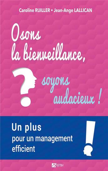 Couverture du livre « Osons la bienveillance, soyons audacieux » de Jean-Ange Lallican et Caroline Ruiller aux éditions Signe