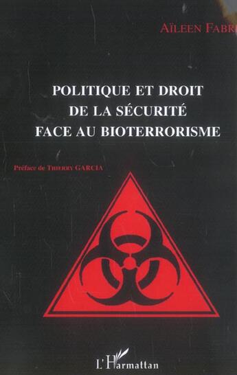 Couverture du livre « Politique et droit de la sécurité face au bioterrorisme » de Aïleen Fabre aux éditions L'harmattan