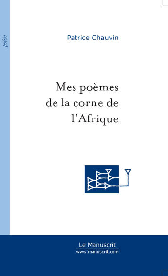 Couverture du livre « Mes poèmes de la corne de l'Afrique » de Patrice Chauvin aux éditions Le Manuscrit