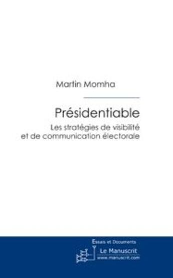 Couverture du livre « Présidentiable » de Martin Momha aux éditions Le Manuscrit