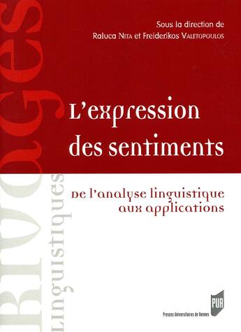 Couverture du livre « L'expression des sentiments ; de l'analyse linguistique aux applications » de Nita Raluca et Freiderikos Valetopoulos aux éditions Pu De Rennes