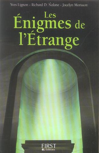 Couverture du livre « Les Enigmes De L'Etrange » de Jocelyn Morisson et Yves Lignon et Richard D. Nolane aux éditions First