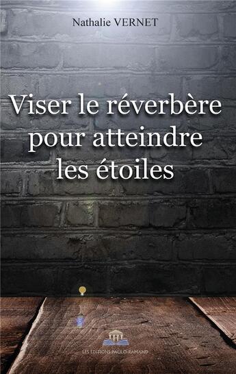 Couverture du livre « Viser le réverbère pour atteindre les étoiles » de Nathalie Vernet aux éditions Paulo Ramand