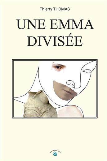 Couverture du livre « Une Emma divisée » de Thierry Thomas aux éditions Le Livre Actualite