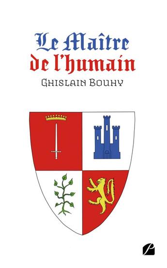 Couverture du livre « Le maître de l'humain » de Ghislain Bouhy aux éditions Editions Du Panthéon