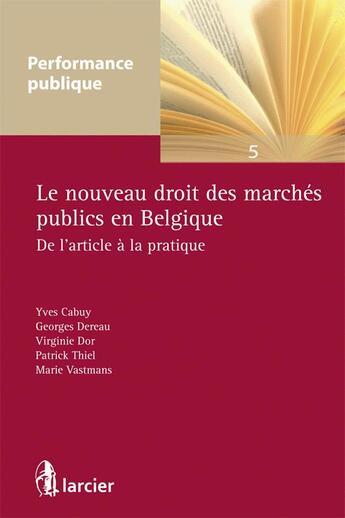 Couverture du livre « Le nouveau droit des marchés publics en Belgique ; de l'article à la pratique » de  aux éditions Larcier