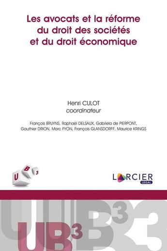 Couverture du livre « Les avocats et la réforme du droit des sociétés et du droit économique » de  aux éditions Larcier