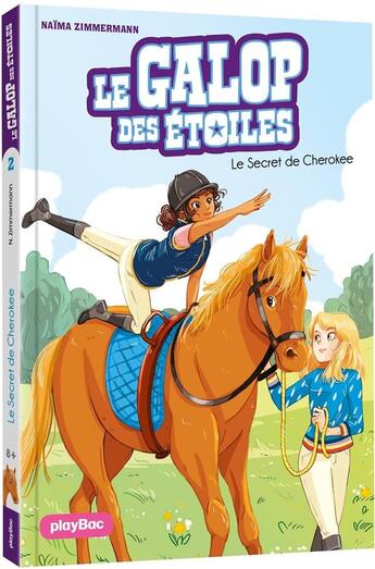 Couverture du livre « Le galop des étoiles t.2 ; le secret de Cherokee » de Ariane Delrieu et Naima Zimmermann aux éditions Play Bac