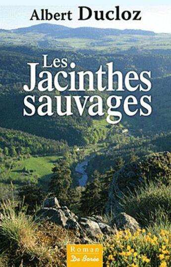 Couverture du livre « Les jacinthes sauvages » de Albert Ducloz aux éditions De Boree