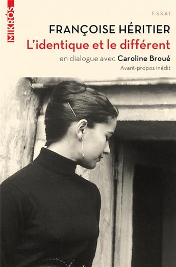 Couverture du livre « L'identique et le different ; dialogue avec Caroline Broué » de Francoise Heritier aux éditions Editions De L'aube