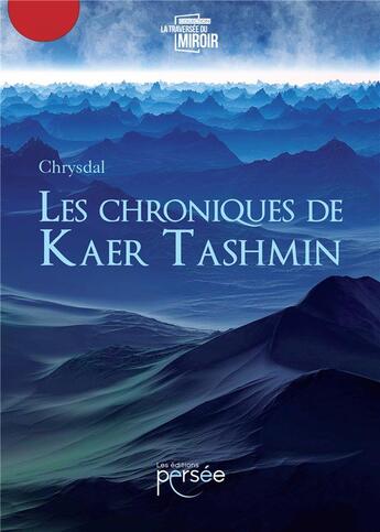 Couverture du livre « Les chroniques de Kaer Tashmin » de Chrysdal aux éditions Persee