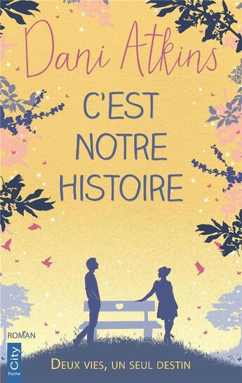 Couverture du livre « C'est notre histoire » de Dani Atkins aux éditions City