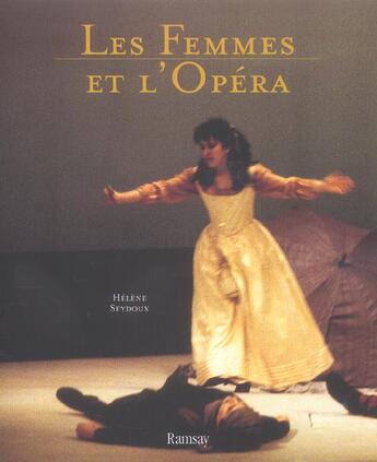 Couverture du livre « Les femmes et l opera » de Helene Seydoux aux éditions Ramsay