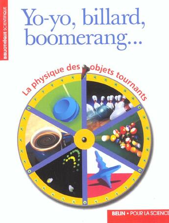 Couverture du livre « Yo-yo billard boomerang - la physique des objets tournants » de Ouvrage Collectif aux éditions Pour La Science