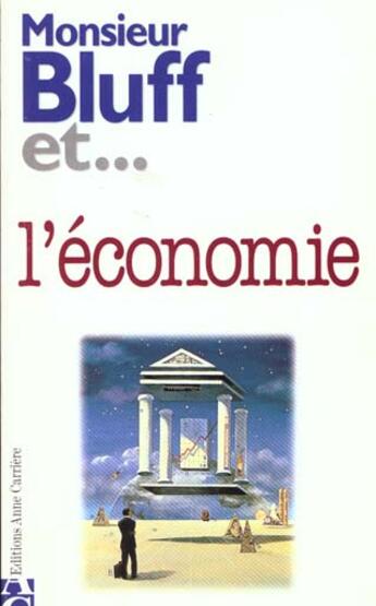 Couverture du livre « Monsieur bluff et l economie » de Trow Stuart aux éditions Anne Carriere