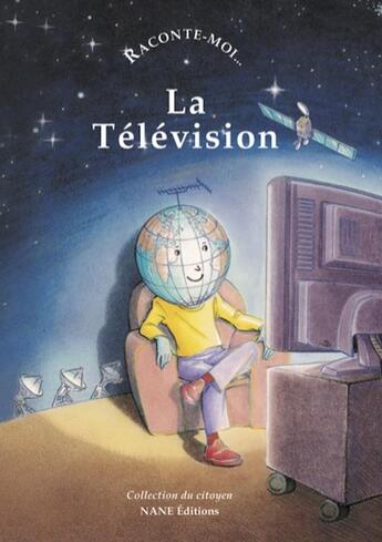 Couverture du livre « RACONTE-MOI... T.10 ; la télévision » de Pascale Collange et Bernard Gendrin aux éditions Nane