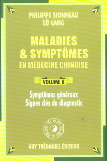 Couverture du livre « Maladies et symptomes en medecine chinoise (volume 8) » de Philippe Sionneau et Lu Gang aux éditions Guy Trédaniel