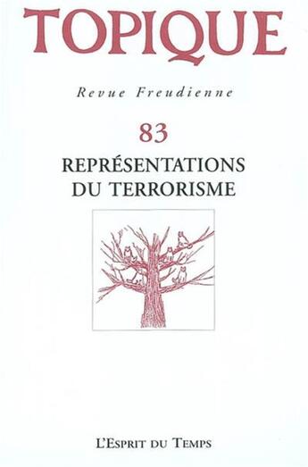 Couverture du livre « Topique representations du terrorisme - n 83 - 2003 (édition 2003) » de  aux éditions L'esprit Du Temps