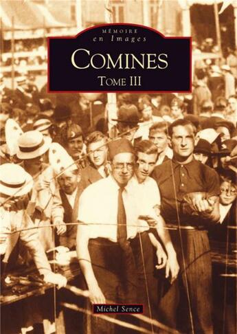 Couverture du livre « Comines t.3 » de Michel Sence aux éditions Editions Sutton