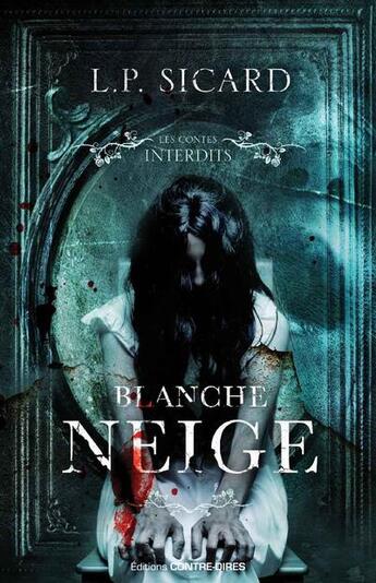 Couverture du livre « Blanche-Neige » de Louis-Pier Sicard aux éditions Contre-dires