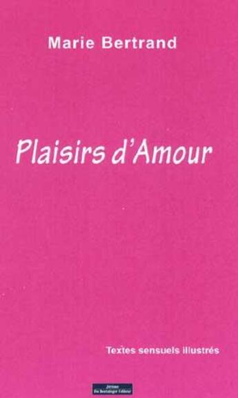 Couverture du livre « Plaisirs d'amour » de Marie Bertrand aux éditions Do Bentzinger