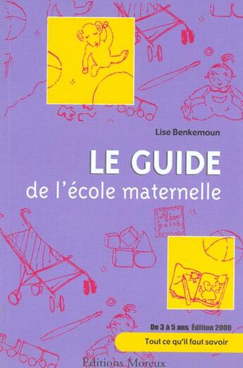 Couverture du livre « Le Guide De L'Ecole Maternelle » de Lise Benkemoun aux éditions Moreux