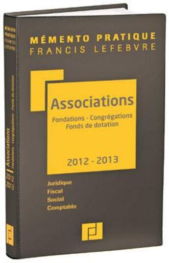 Couverture du livre « Mémento pratique ; associations fondations (édition 2012) » de  aux éditions Lefebvre