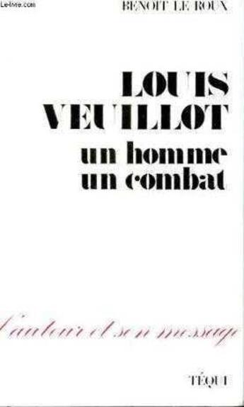 Couverture du livre « Louis veuillot - un homme, un combat » de  aux éditions Tequi