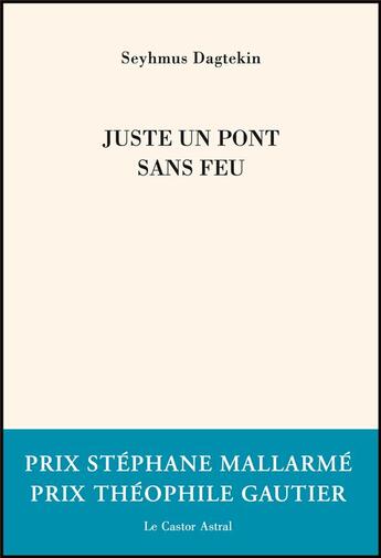 Couverture du livre « Juste un pont sans feu » de Seyhmus Dagtekin aux éditions Castor Astral