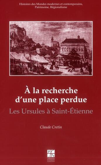 Couverture du livre « A la recherche d'une place perdue » de Cretin aux éditions Pu De Saint Etienne
