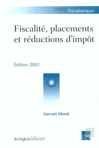 Couverture du livre « Fiscalite Placements Et Reductions D'Impot 2001 » de Morel/Gervais aux éditions Revue Banque