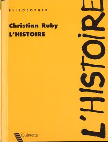 Couverture du livre « L'Histoire » de Christian Ruby aux éditions Quintette